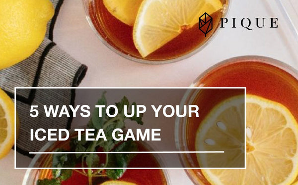 5 Ways To Up Your Iced Tea Game